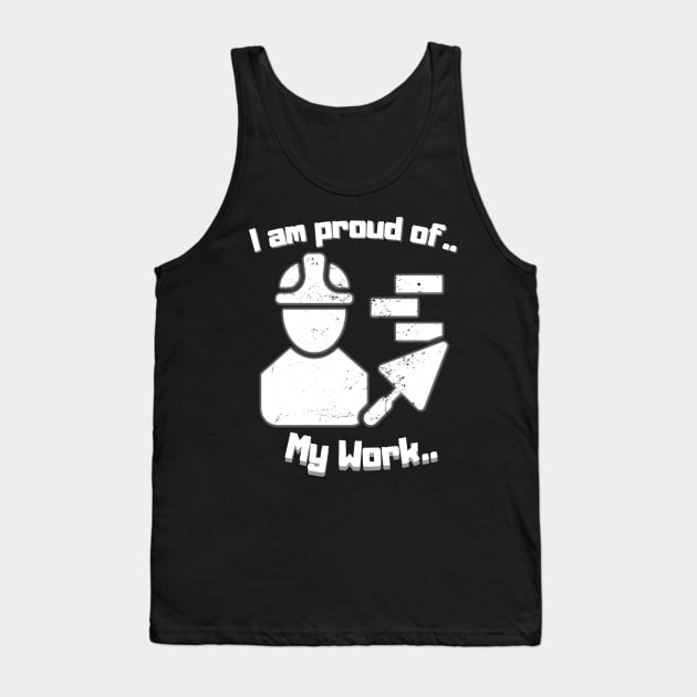 I am proud of This Work Bricklayer Tank Top by malbajshop